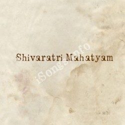 Shivaratri Mahatyam songs Download Shivaratri-Mahatyam
