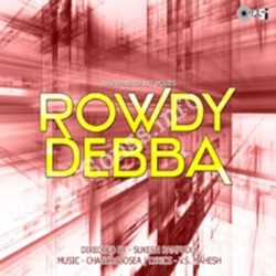 Rowdy Debba songs Download Rowdy Debba Songs Free Download