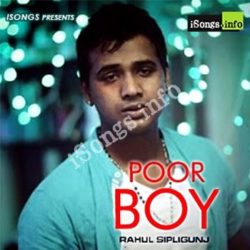 Poor Boy Rahul Sipligunj songs Download Poor Boy Rahul Sipligunj Songs Free Download