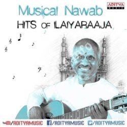 Musical Nawab Hits of Ilaiyaraaja songs Download Musical Nawab Hits of Ilaiyaraaja Songs Free Download