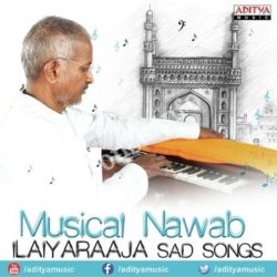 Musical Nawab Ilaiyaraaja Sad Songs songs Download Musical Nawab Ilaiyaraaja Sad Songs Free Download
