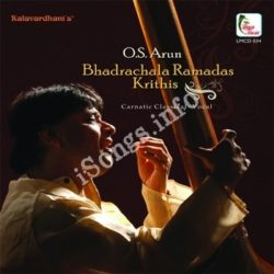 O S Arun Bhadrachala Ramadas Krithis songs Download O S Arun Bhadrachala Ramadas Krithis Songs Free Download