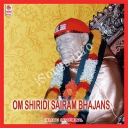 Om Shiridi Sai Ram Bhajans songs Download Om Shiridi Sai Ram Bhajans Songs Free Download