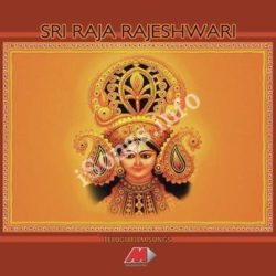 Sri Raja Rajeshwari songs Download Sri Raja Rajeshwari Songs Free Download