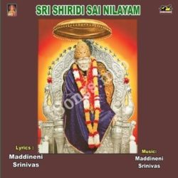 Sri Shiridi Sai Nilayam songs Download Sri Shiridi Sai Nilayam Songs Free Download