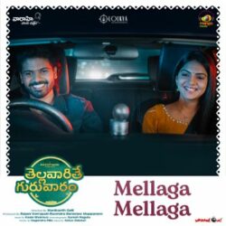 Mellaga Mellaga song from Thellavarithe Guruvaram Songs Download - Naa Songs